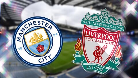 Man City vs Liverpool: Cuộc chiến sánh ngang tầm vóc El Clasico?